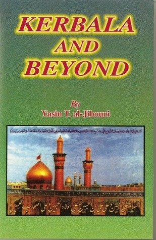 Kerbala and Beyond: An Epic of Immortal Heroism
